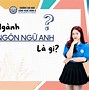 Chương Trình Học Ngành Ngôn Ngữ Anh